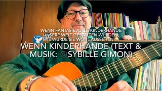 Wenn Kinderhände  Text amp Musik Sybille Gimon  hier zum Weltkindertag gespielt von Jürgen Fastje [upl. by Dougie]