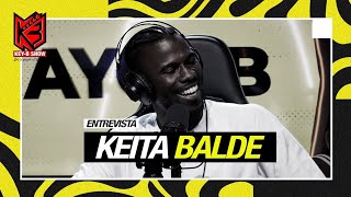 KEYB SHOW 1  Keita Balde De rechazar al FC Barcelona a triunfar en la Élite del Fútbol [upl. by Kowal]