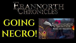 GOING NECRO  Erannorth Chronicles Gameplay Lets Play Ep 03 [upl. by Valtin290]