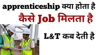 apprenticeship kya hota hai kaise Milta Hai LNT mein [upl. by Aggappora]