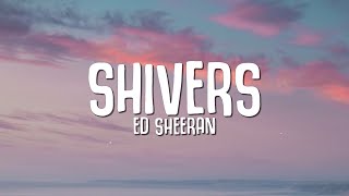 Ed Sheeran  Shivers Lyrics [upl. by Htebasile]