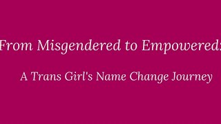 From Misgendered To Empowered A Transgender Girls Name Change Journey [upl. by Aisyle]