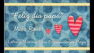 Feliz día papá  Miss Rosi [upl. by Anaic]