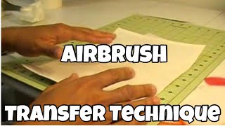 AIRBRUSH TRANSFER TECHNIQUES [upl. by Lledroc]