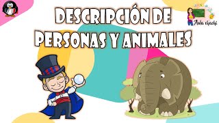 Descripción de personas y animales  Aula chachi  Vídeos educativos para niños [upl. by Mcripley758]