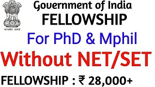 FELLOWSHIP BY GOVERNMENT OF INDIA  FOR MPhil PhD  WITHOUT NET SET  APPLY NOW [upl. by Nagey]