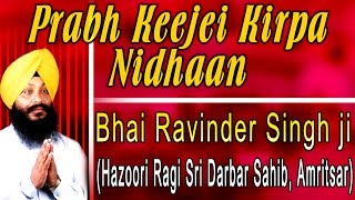 Bhai Ravinder Singh Ji  Prabh Keejei Kirpa Nidhaan  Aukhi Ghadi Na Dekhan Deyi [upl. by Merriott]