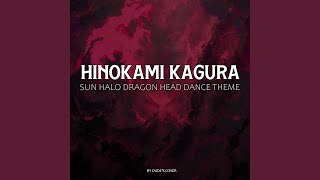 Hinokami Kagura  Sun Halo Dragon Head Dance Theme [upl. by Reg]