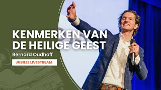 3 Kenmerken van de Heilige Geest in je leven  Bewegen met de Heilige Geest  Bernard Oudhoff [upl. by Anthe298]