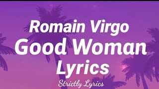 Romain Virgo  Good Woman Lyrics  Strictly Lyrics [upl. by Allbee]