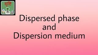 Dispersed phase and dispersion medium colloidal solutions chemistry [upl. by Ateerys]