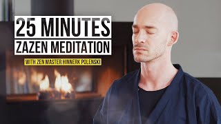 25 Minute Zazen Meditation  Path to the inner center with ZenMaster Hinnerk Polenski [upl. by Nrehtak261]