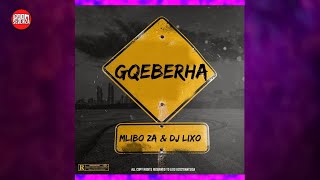 Mlibo ZA amp Dj Lixo  Gqeberha [upl. by Polash188]