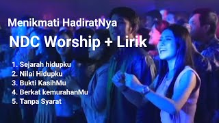 Menyembah Bersama NDC Worship disertai Lirik [upl. by Nnaesor]