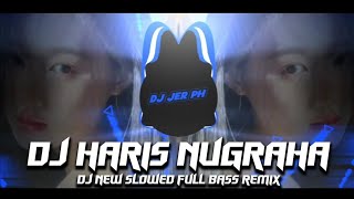 DJ HARIS NUGRAHA x AKIMILAKU BEBAS AJA  NEW SLOWED REMIX  FULL ANALOG BASS BOOSTED   DJ JER PH [upl. by Kerr]