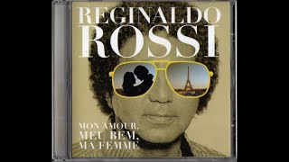 02 Mon Amour Meu Bem Ma Femme  CD Reginaldo Rossi  Mon Amour Meu Bem Ma Femme HD [upl. by Eadie]