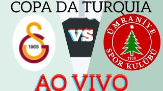 GALATASARAY X UMRANIYESPOR AO VIVO COPA DA TURQUIA 18012024  EM TEMPO REAL [upl. by Glass]