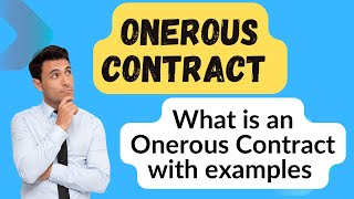 What is an Onerous Contract with Example  Onerous Contract Meaning  Onerous Contract Definition [upl. by Arakawa]