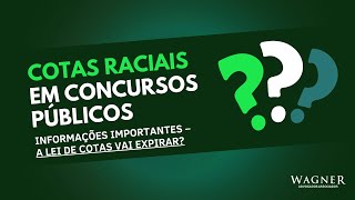 Cotas raciais em Concursos Públicos  Informações importantes  A Lei de Cotas vai expirar [upl. by Anier]