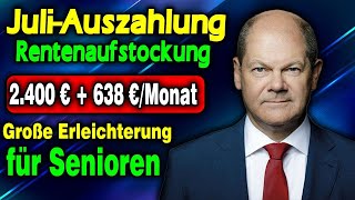 Gesetzliche Rentenversicherung 2400 € JuliZuschuss und 638 € monatliche Rentenerhöhung [upl. by Nefen]