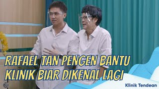 Klinik Tendean Sepi Peminatnya Nih Rafael Tan Mau Endorse Langsung  KLINIK TENDEAN 1422 P1 [upl. by Fe]