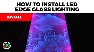 How to Install LED Edge Glass Lighting [upl. by Novikoff431]