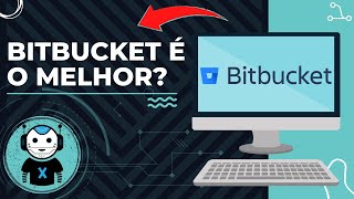 06  APRENDA COMO UTILIZAR O BITBUCKET O que é Git [upl. by Atsirtal]