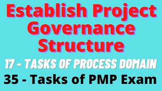 Establish Project Governance Structure  Process Domain Task 14  35 Tasks of PMP Exam [upl. by Libyc]