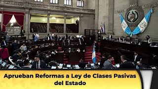 Aprueban Reformas a Ley de Clases Pasivas del Estado [upl. by Anuat]