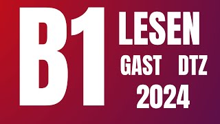 ✅B 1 LESEN PRÜFUNG G A S T  4  B1 Deutsch Test für Zuwanderer DTZ [upl. by Skipper]