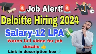 Deloitte Jobs Recruitment 2024 – Hiring Batch of 202220212020 Salary upto 12 LPA [upl. by Valonia]