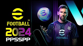 eFOOTBALL PES 2024 PPSSPP ANDROID OFFLINE SETUP BEST GRAPHICS LATEST KITS amp UPDATED TRANSFERS [upl. by Earased]