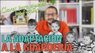 La adaptación a la guardería claves para ayudar a los peques [upl. by Carly461]