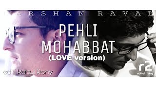 Pehli Mohabbat LOVE version  Darshan Raval  r2 [upl. by Yule278]