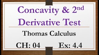 Second Derivative Test amp Concavity Lec 21 Chapter 04 Ex 44  Thomas Calculus [upl. by Ruelle]