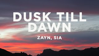 ZAYN  Dusk Till Dawn Lyrics ft Sia [upl. by Orrin]