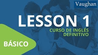 Curso de Inglés Vaughan para Principiantes  Nivel Básico  LECCIÓN 1 [upl. by Noffihc]