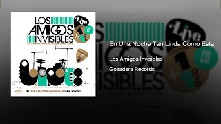 Los Amigos Invisibles  En Una Noche Tan Linda Como Esta 2008  Full Album [upl. by Ainevuol]