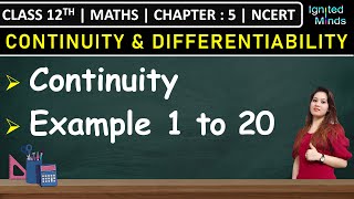 Class 12th Maths Chapter 5  Continuity  Example 1 to 20  NCERT [upl. by Paucker]