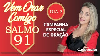 VEM ORAR COMIGO  DIA 3 CAMPANHA SALMO 91 [upl. by Rehotsirk]