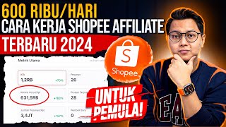 600 RibuHati Dari Shopee affiliate Cara Kerja Shopee Affiliate Terbaru 2024 Untuk Pemula [upl. by Ossie]