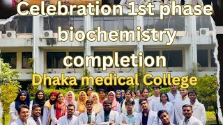 CELEBRATING 1st PHASE BIOCHEMISTRY COMPLETION  DHAKA MEDICAL COLLEGE  mbbs 2nd year bestmoments [upl. by Ardnas]