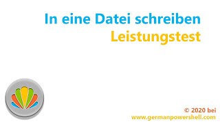 In eine Datei schreiben Leistungstest  PowerSHELL deutsch [upl. by Shawn]