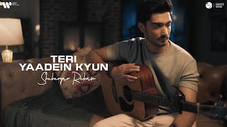 Teri Yaadein Kyun  Sheheryar Rehan  Official Music Video [upl. by Ahsael379]