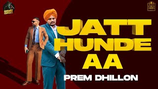 JATT HUNDE AA OFFICIAL AUDIO Prem Dhillon  Sidhu Moose Wala Gold Media Latest Punjabi Song 2020 [upl. by Ayekram]