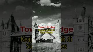 Tower Bridge Keajaiban Teknik di Sungai Thames PART 1 [upl. by Jolanta289]