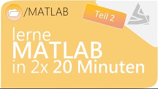 MATLAB Grundlagenkurs Teil 2  MATLAB Tutorial deutsch  Einführung SCIENZLESS [upl. by Horacio281]