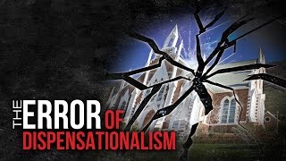 The Error of Dispensationalism  119 Ministries [upl. by Sutsuj]