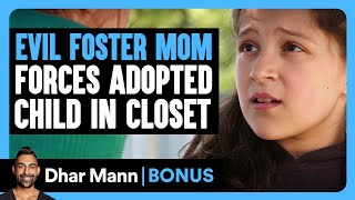 EVIL FOSTER MOM Forces ADOPTED CHILD In Closet  Dhar Mann Bonus [upl. by Annabel]