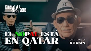 Elmer y Diano  El Nopal está en Qatar mundial 2022 [upl. by Kitty]